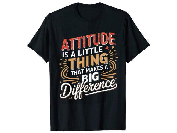Attitude Is Motivational T-Shirt Design for Branding and Graphics