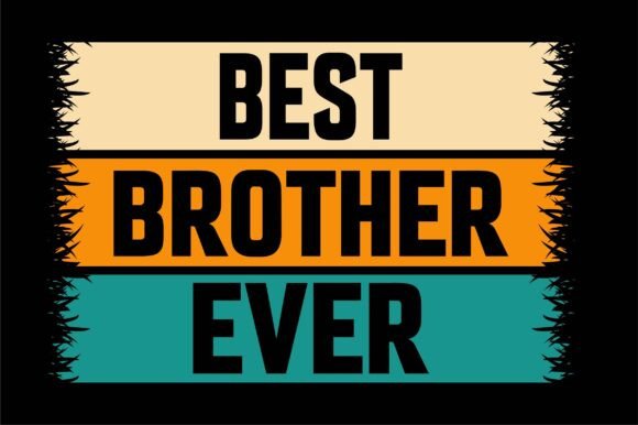 Best Brother Ever Brother Svg: A Graphic Design Asset Review