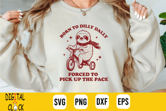 Born to Dilly Dally Retro Cute Sloth Graphics and T-Shirt Designs