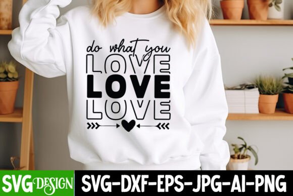 Do What You Love SVG,Sarcastic SVG for Graphics and T-Shirt Designs