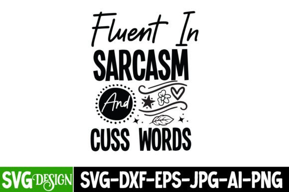 Fluent in Sarcasm SVG for T-Shirt Designs