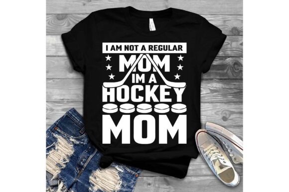 I Am Not a Regular Mom, I Am a Hockey Mo Graphics for T-Shirt Designs