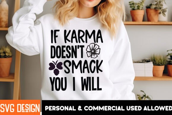 If Karma Doesn t Smack You I Will SVG Graphics