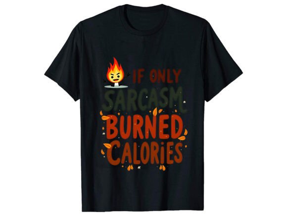 If Only Sarcasm T-Shirt Design for Branding and Marketing