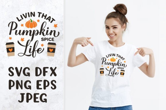 Livin That Pumpkin Spice Life SVG - A Fun Fall Graphic for Crafters