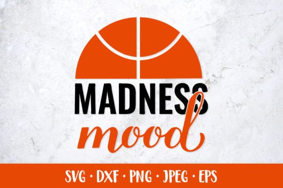 Madness Mood SVG. Basketball Quote Illustration