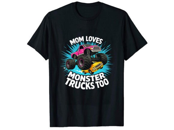 Mom Loves Monster Trucks T-Shirt Design Review