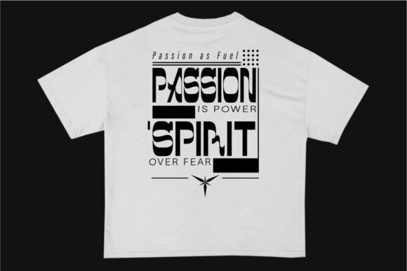 Passion is Power Spirit Streetwear Quote Graphics for T-Shirt Designs