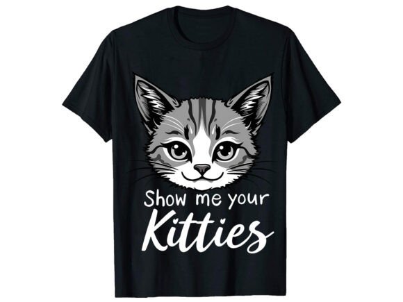 Show Me Your Funny T-Shirt Design Graphics