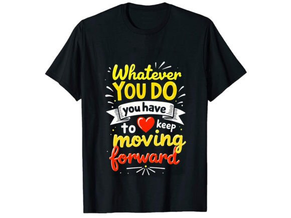 Whatever You Motivational T-Shirt Design: Graphics for Publishers